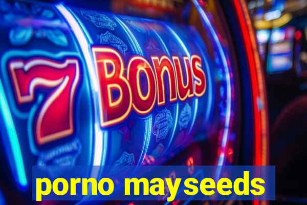 porno mayseeds